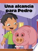 Una alcancía para Pedro (A Piggy Bank for Pedro)