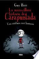Una criatura casi humana (La maravillosa historia de Carapuntada 1)