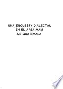 Una encuesta dialectal en el área mam de Guatemala