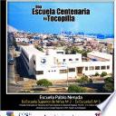 Una Escuela Centenaria en Tocopilla, 1909-2009