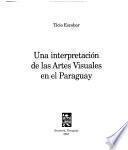 Una interpretación de las artes visuales en el Paraguay