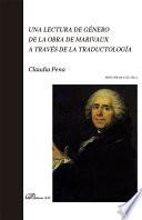 Una lectura de género de la obra de Marivaux a través de la traductología .