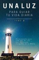Una Luz Para Guiar Tu Vida Diaria - Tomo 2