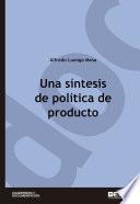 Una síntesis de política de producto