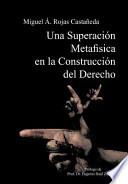 Libro Una Superación Metafísica en la Construcción Del Derecho