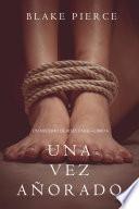 Una Vez Añorado (Un Misterio de Riley Paige—Libro 6)