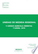 Unidades de medida regional. V Censos Agrícola Ganadero y Ejidal 1970