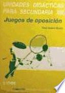 Unidades didácticas para secundaria XIII : juegos de oposición
