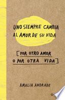 Uno Siempre Cambia Al Amor de Su Vida
