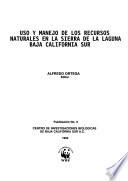 Uso y manejo de los recursos naturales en la Sierra de La Laguna, Baja California Sur