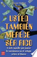 Usted también merece ser rico