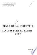 V censo de la industria manufacturera fabril 1977