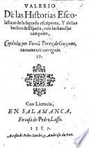 Valerio de las hystorias escolasticas de la sagrada escritura y delos hechos despaña cõlas batallas campales. Copiladas por F. Perez de Guzman or rather, by D. Rodriguez de Almela . Nuevamente corregido