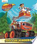 Vamos a ser Bomberos: Blaze y los Monster Machines