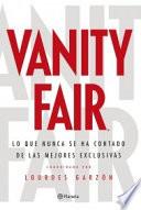 Vanity Fair : lo que nunca se ha contado de las mejores exclusivas
