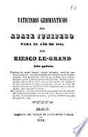 Vaticinios geomanticos del Abate Junipero para el año de 1845