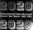 Veinte años del Teatro Municipal General San Martín, 1960-1980