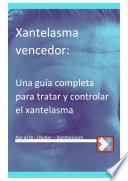 Libro Vencer el xantelasma: una guía completa para tratar y controlar el xantelasma