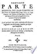 Ventidos parte perfeta de las comedias del Fenix de España Frey Lope Felix de Vega Carpio, del Habito de San Iuan, Familiar del Santo Oficio de la Inquisicion (etc.)