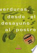 Verduras, Desde el Desayuno al Postre
