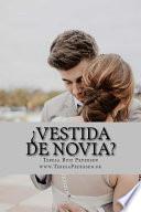 Vestida de Novia?