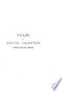 Viaje a Egipto, Palestina y otros paises, del Oriente