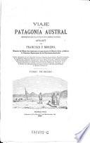 Viaje a la Patagonia austral, emprendido bajo los auspicios del gobierno nacional 1876-1877