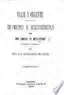 Viaje á Oriente. De Madrid á Constantinopla ... Precedido de un prólogo del ... Sr. D. A. Canovas del Castillo