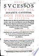 Viaje del Infante Cardenal Don Fernando de Austria, desde ... Abril 1632 que salió de Madrid ... hasta ... Noviembre de 1634, que entró en ... Bruselas, etc