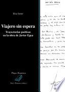 Viajero sin espera. Trayectorias poéticas en la obra de Javier Egea