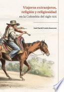 Viajeros extranjeros, religión y religiosidad en la Colombia del siglo XIX