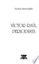 Víctor Raúl, periodista