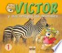 Victor y Sus Amigos Los Animales 1