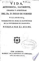 Vida, ascendencia, nacimiento, crianza y aventuras del ... d. Diego de Torres de Villarroel ...