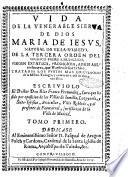 Vida de la venerable sierua de Dios Maria de Iesus, natural de Villa-Robledo, de la tercera orden del serafico padre s. Francisco, virgen extatica, prodigiosa, admirable en fauores, que nuestro Señor la hizo. ... Escriuiolo el doctor don Blas Franco Fernandez, ... Tomo primero [-segundo]