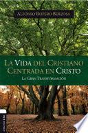 Vida del cristiano centrada en Cristo