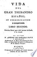 Vida del gran Thebandro español, su peregrinación é infortunios: