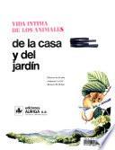 Vida Intima De Los Animales De LA Casa Y Del Jardin/the Intimate Life of Animals of the House and Garden
