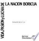 Vida, pasión y lucha de la nación boricua