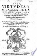 Vida, virtudes y milagros de la bienaventurada Virgen Teresa de Jesus, etc
