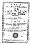 Vida, virtudes, y milagros de San Julian, segundo Obispo de Cuenca