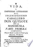Vida y empresas literarias del Ingeniosíssimo Caballero Don Quixote de la Manchuela
