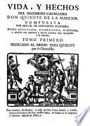 Vida y hechos del ingenioso cavallero Don Quixote de la Mancha. Nueva ediccion corregida, ilustrada y anadida con quartenta y quatro la - minas etc