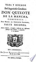 Vida y hechos del ingenioso hidalgo Don Quixote de la Mancha
