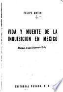 Vida y muerte de la Inquisición en México