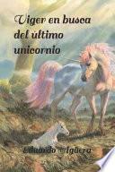 Viger En Busca del Último Unicornio: Descubre La Magia Y El Misterio de Estas Criaturas Tan Fascinantes