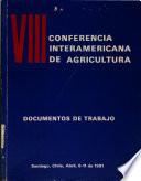 VIII Conferencia Interamericana de Agricultura. Documentos de trabajo