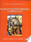 Villes et sociétés urbaines au Moyen âge