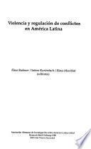 Violencia y regulación de conflictos en América Latina