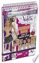 Violetta. Fashion Book. ¡Crea tu propio estilo!
